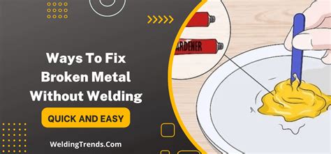 how to repair broken metal without welding